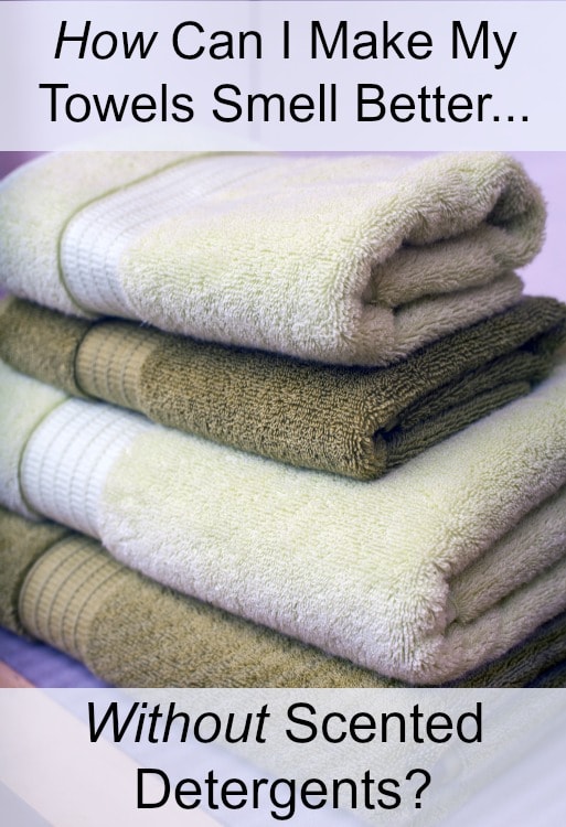 How Can I Make My Towels Smell Better Without Scented ...